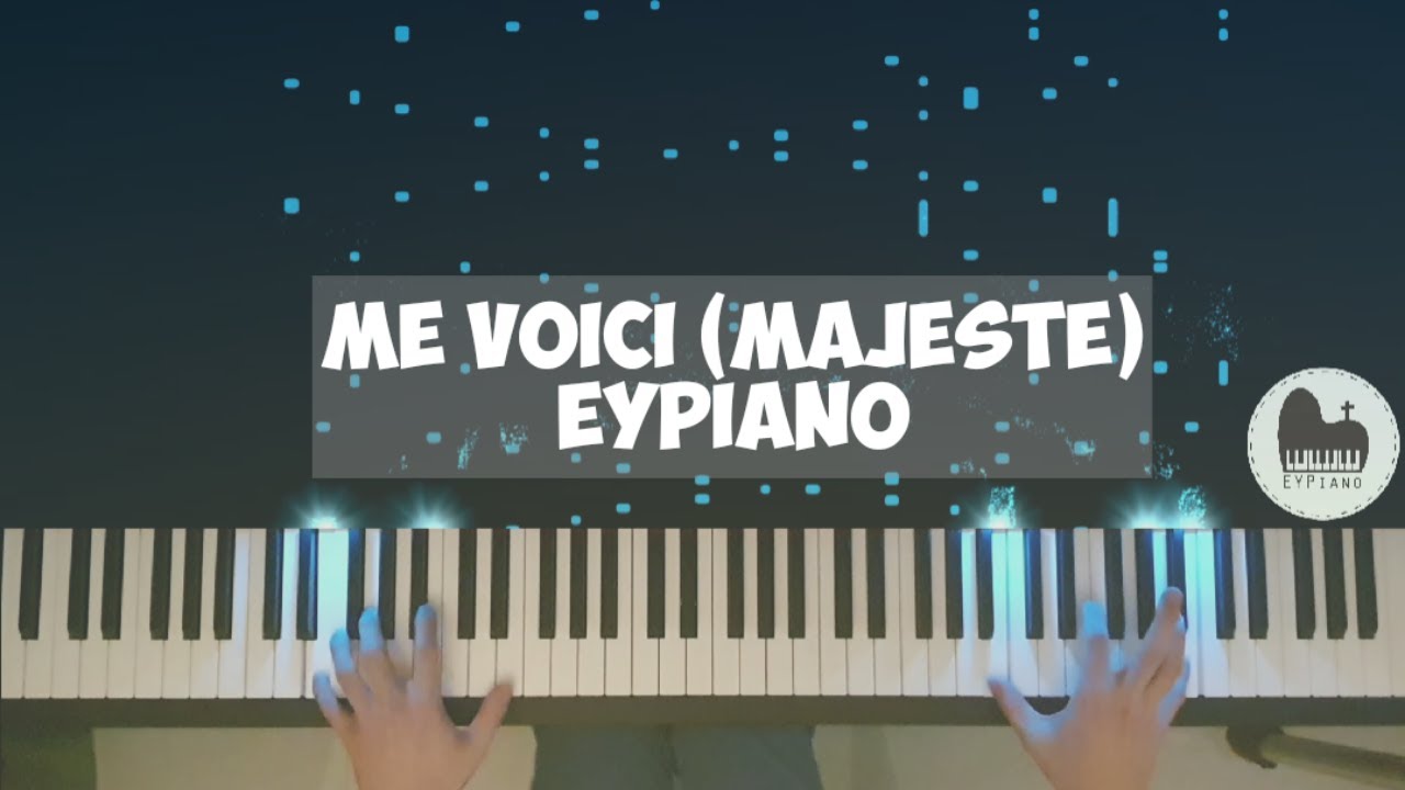 Me voici (Majesté) - Piano cover by EYPiano