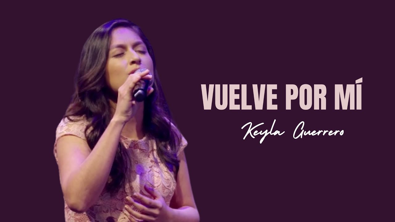 VUELVE POR MI - Keyla Guerrero