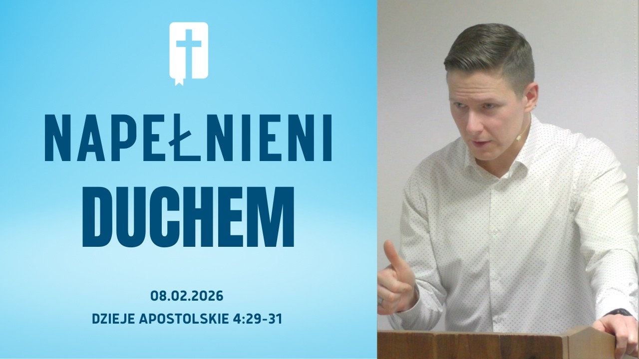 Napełnieni Duchem - Adam Węgrzyk  /Dzieje Apostolskie 4:29-31/