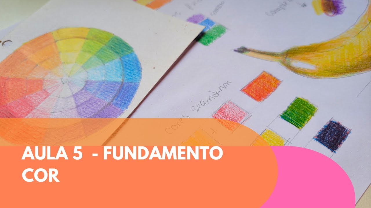 AULA 5 - FUNDAMENTO COR | DOMINE OS FUNDAMENTOS DO DESENHO