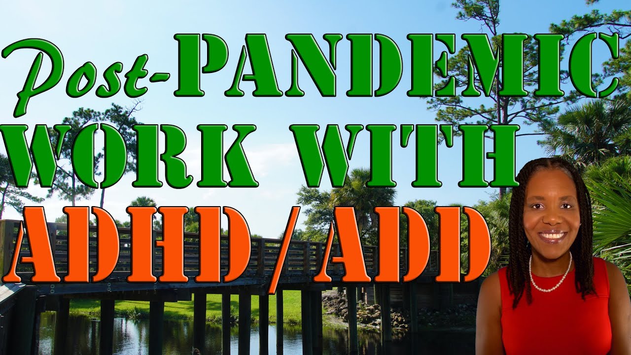 Five (5) Tips For Restarting Your ADHD / ADD Management System Post-Pandemic (#55)