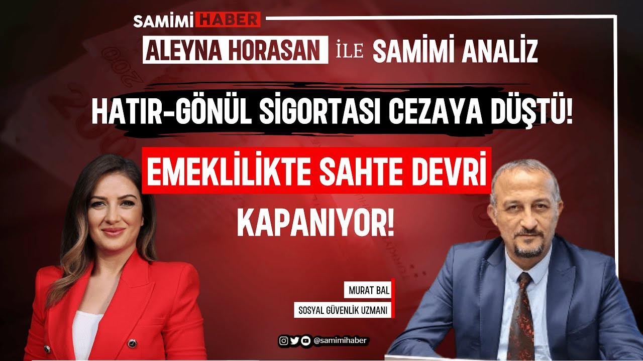 Hatır-Gönül Sigortası Cezaya Düştü! Emeklilikte Sahte Devri Kapanıyor! | Murat Bal