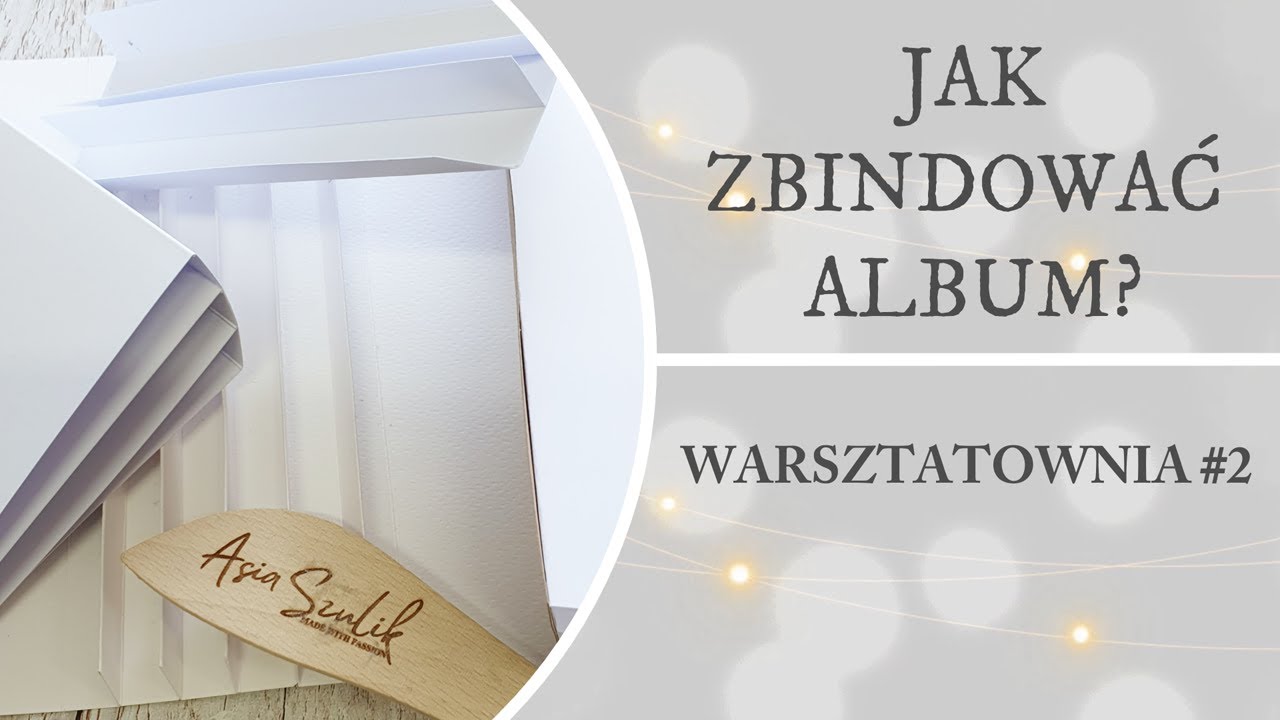 Jak zbindować album? Moje ulubione metody. WARSZTATOWNIA. SCRAPBOOKING