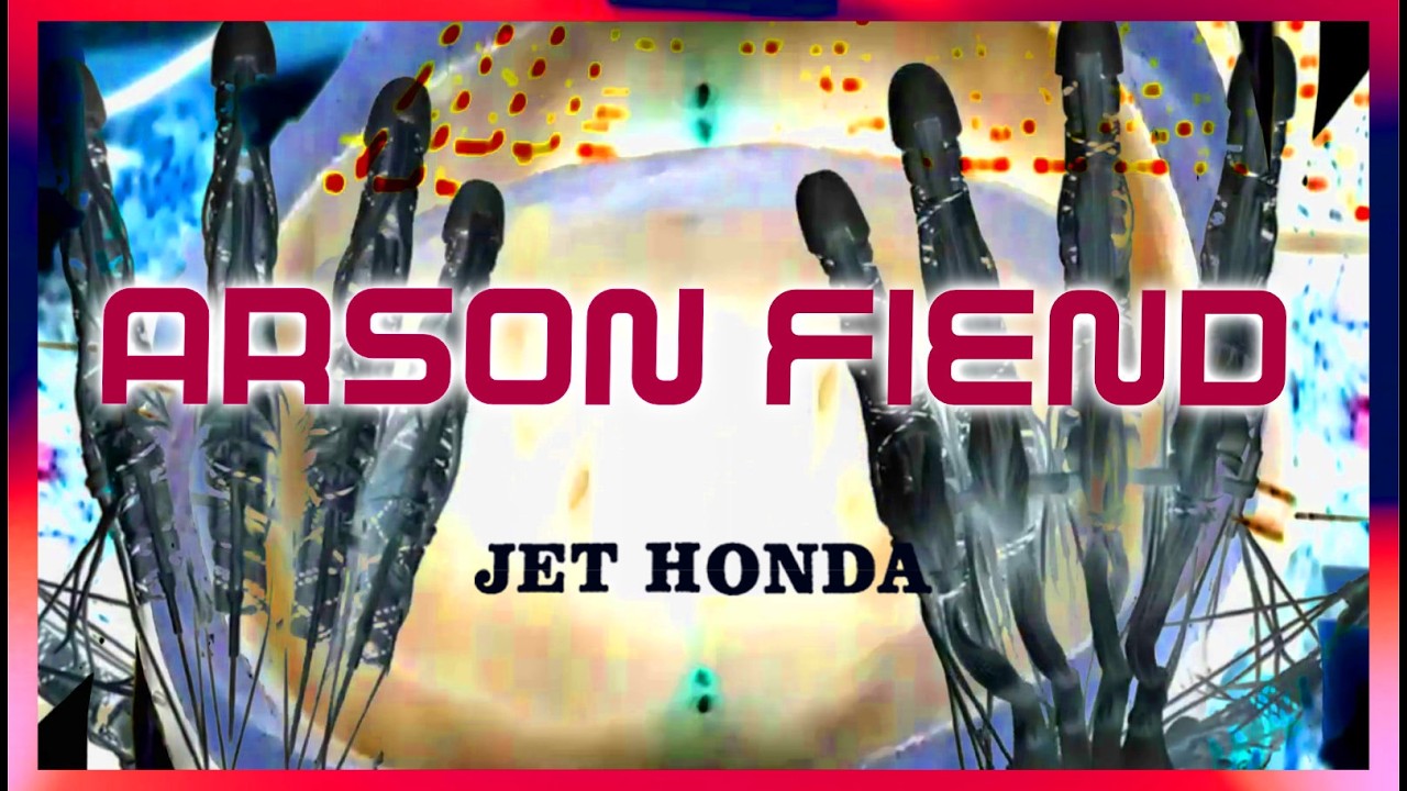 JetHonda - arson fiend - 縱火狂
