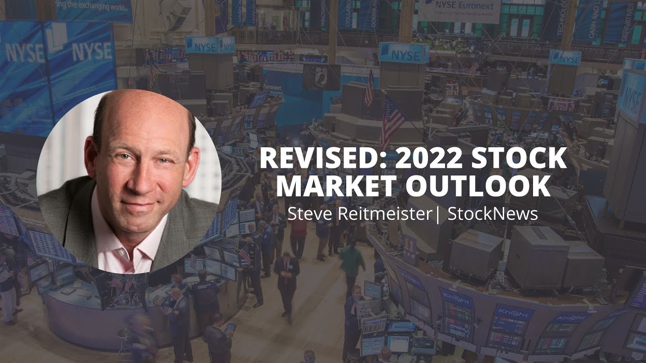 REVISED: 2022 Stock Market Outlook | Steve Reitmeister | StockNews