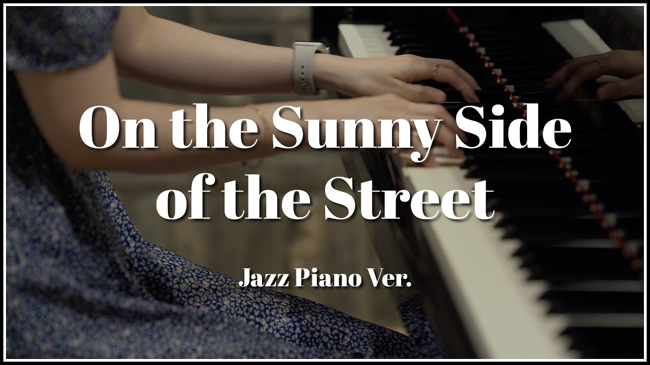 [4K] On the Sunny Side of the Street (Stride Jazz Piano Ver.)