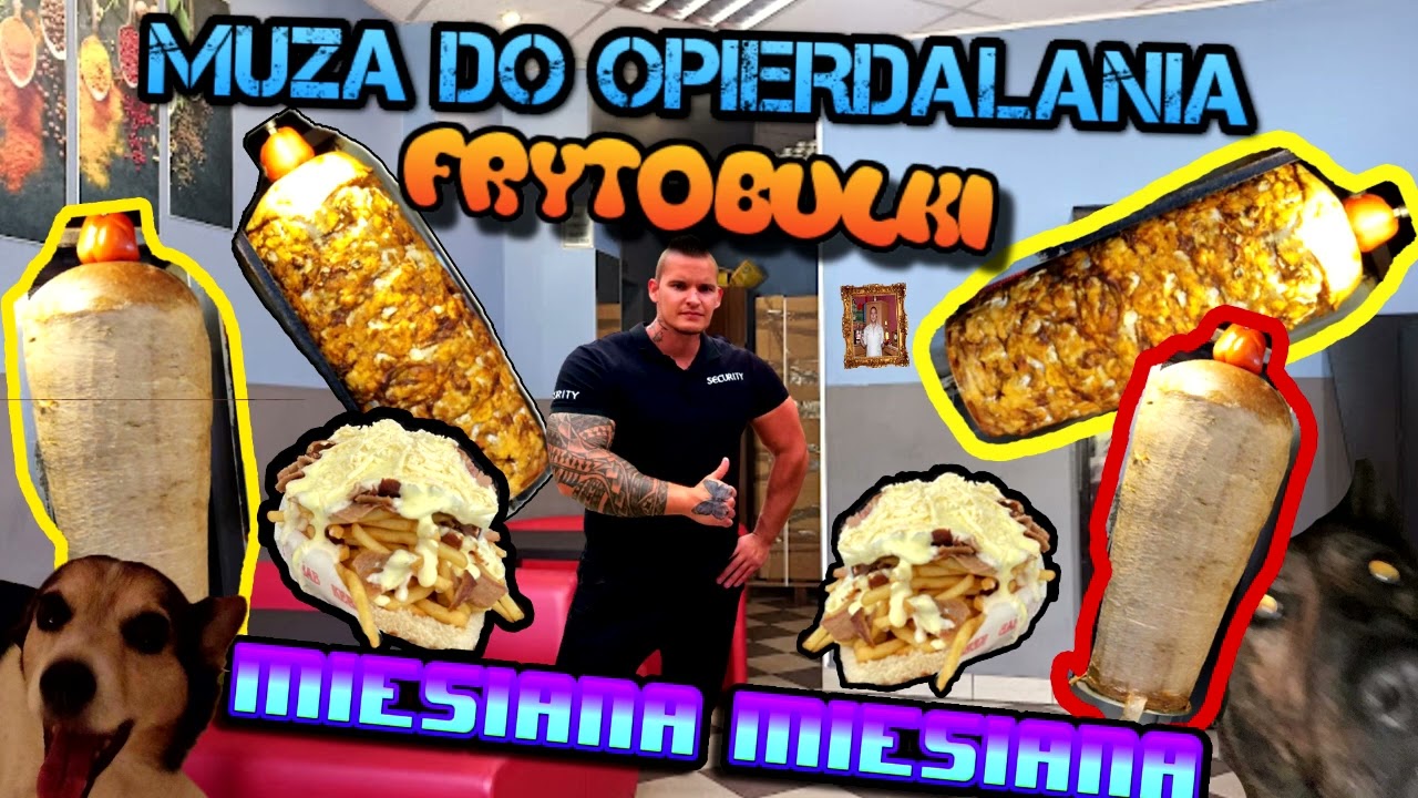 MUZA DO OPIERDALANIA FRYTOBUŁKI (JAROCIŃSKI PRZYSMAK)