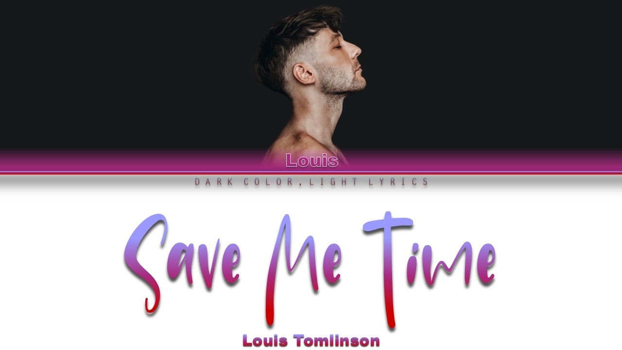 Louis Tomlinson 'Save Me Time (Demo)' Lyrics [Color Coded ENG_ESP]