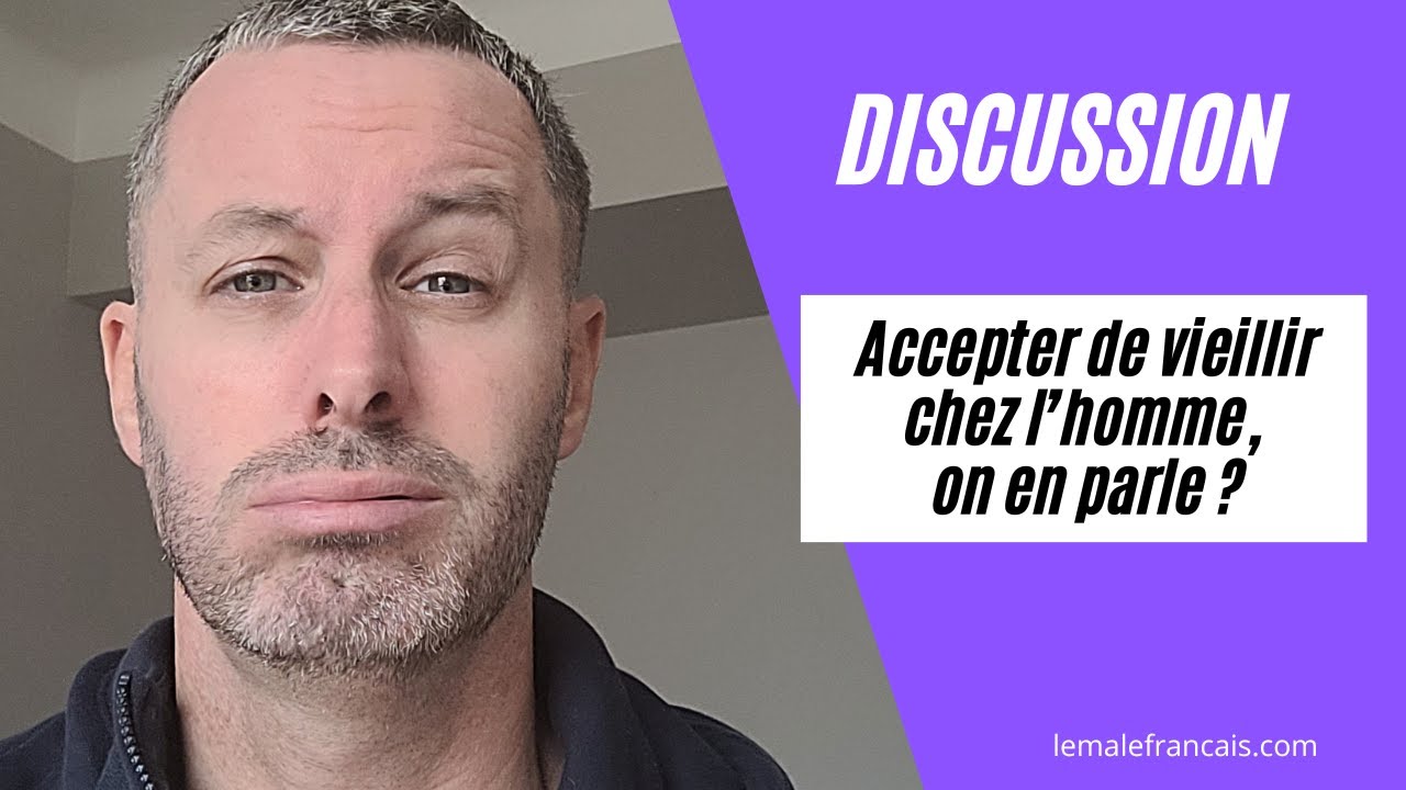 Peur de vieillir chez les hommes : on en parle ?