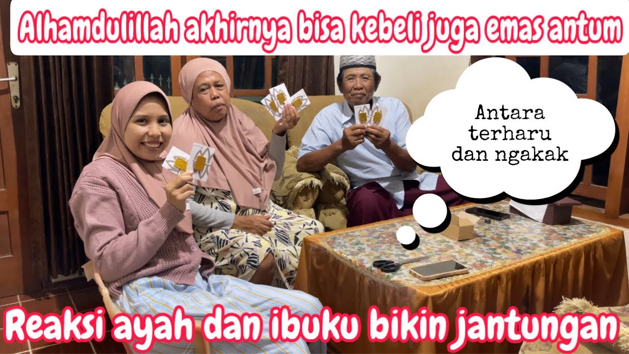 ALHAMDULILLAH AKHIRNYA BISA KEBELI EMAS ANTUM UNTUK BAPAK DAN IBUKU LIHAT REAKSINYA BIKIN KETAWA
