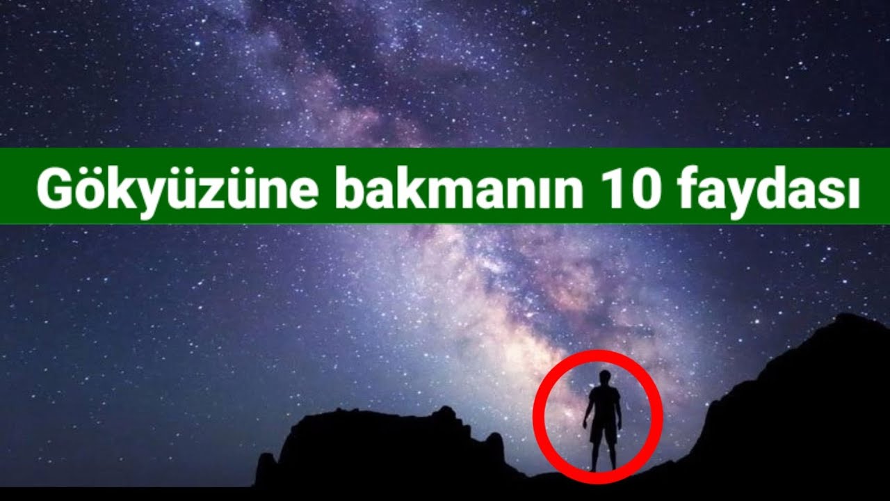Gökyüzüne bakmanın  10 faydası  |  imam gazali