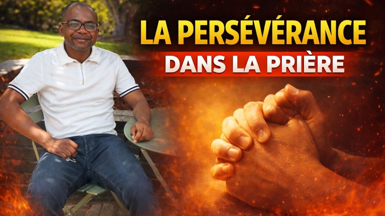 LA PERSEVERANCE DANS LA PRIERE