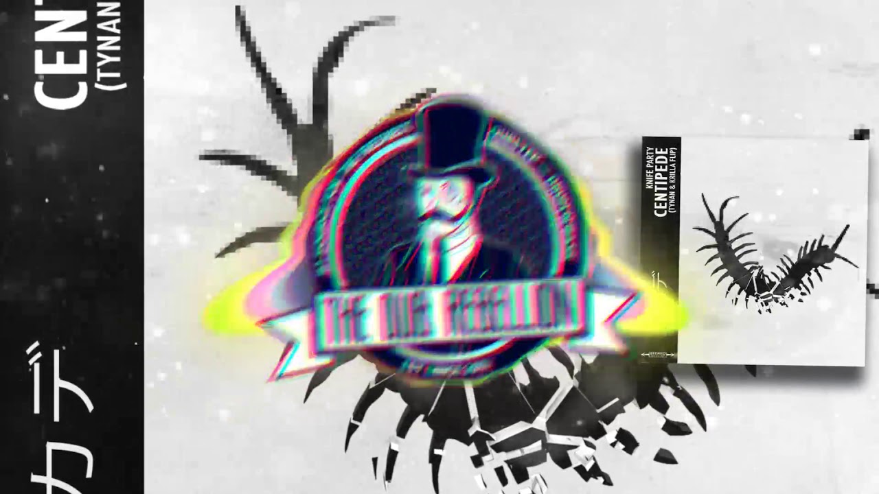 Knife Party - Centipede (TYNAN & KRILLA Flip)