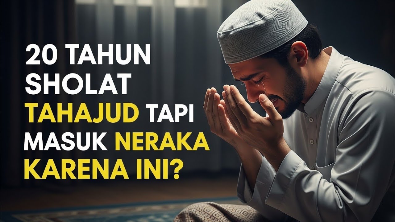 20 tahun sholat tahajud tapi masuk neraka karena ini..?? Ternyata semasa hidupnya melakukan hal ini?