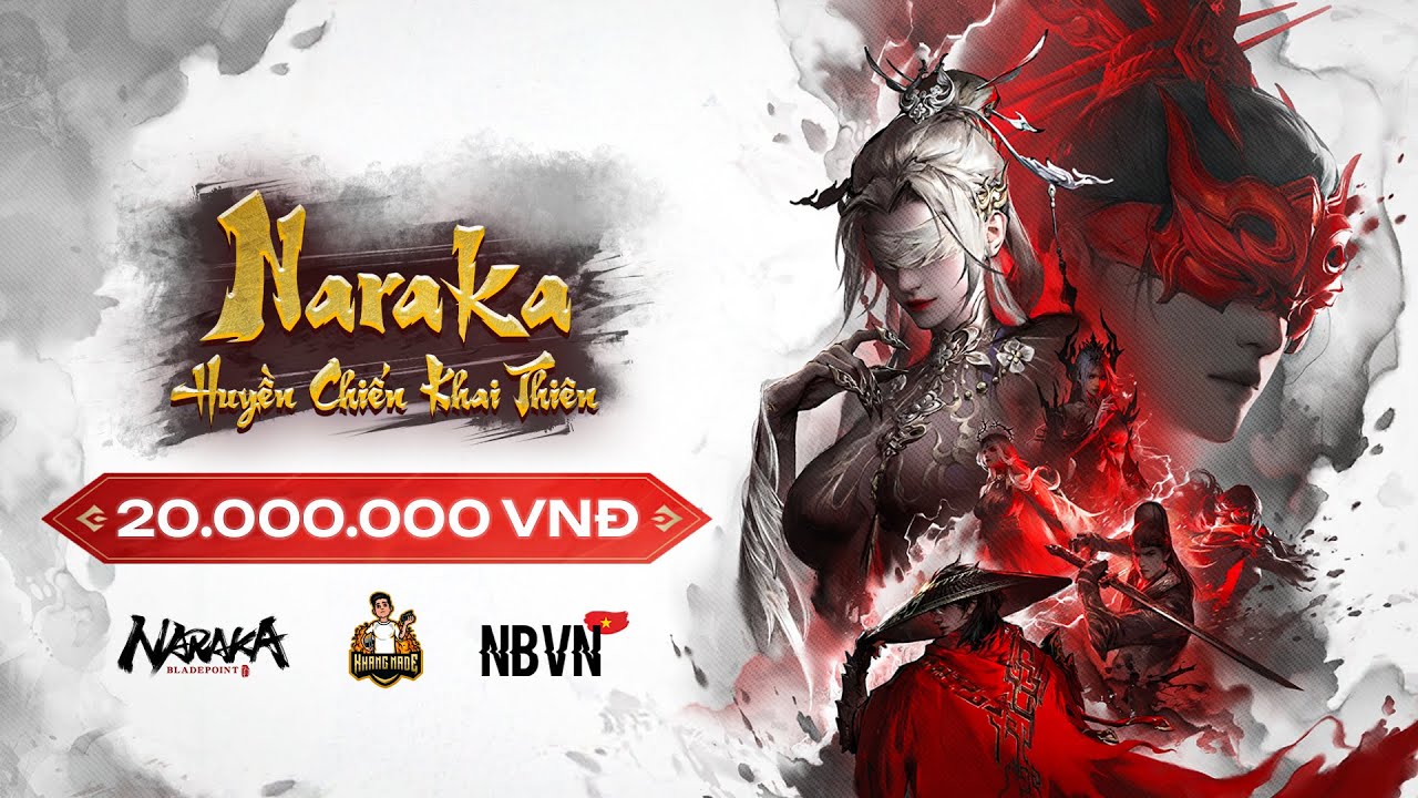 🏆 [NARAKA: HUYỀN CHIẾN KHAI THIÊN] - Giải đấu trị giá 20.000.000 VNĐ - VN521, STG, TWSS, BBE...