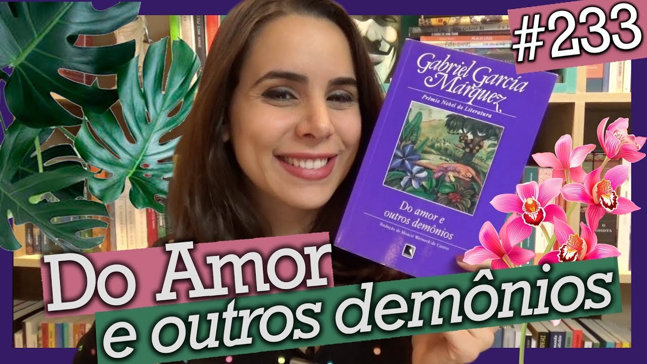 DO AMOR E OUTROS DEMÔNIOS, GABRIEL GARCÍA MÁRQUEZ (#233)