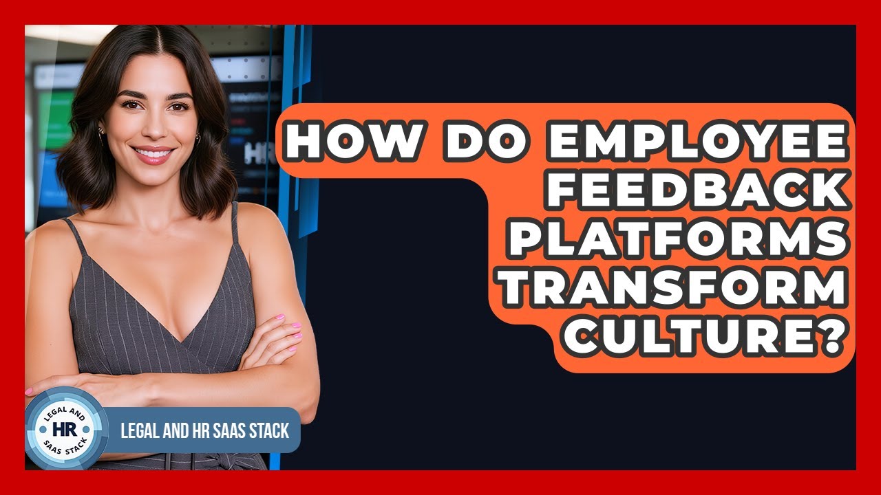 How Do Employee Feedback Platforms Transform Culture? - Legal And HR SaaS Stack