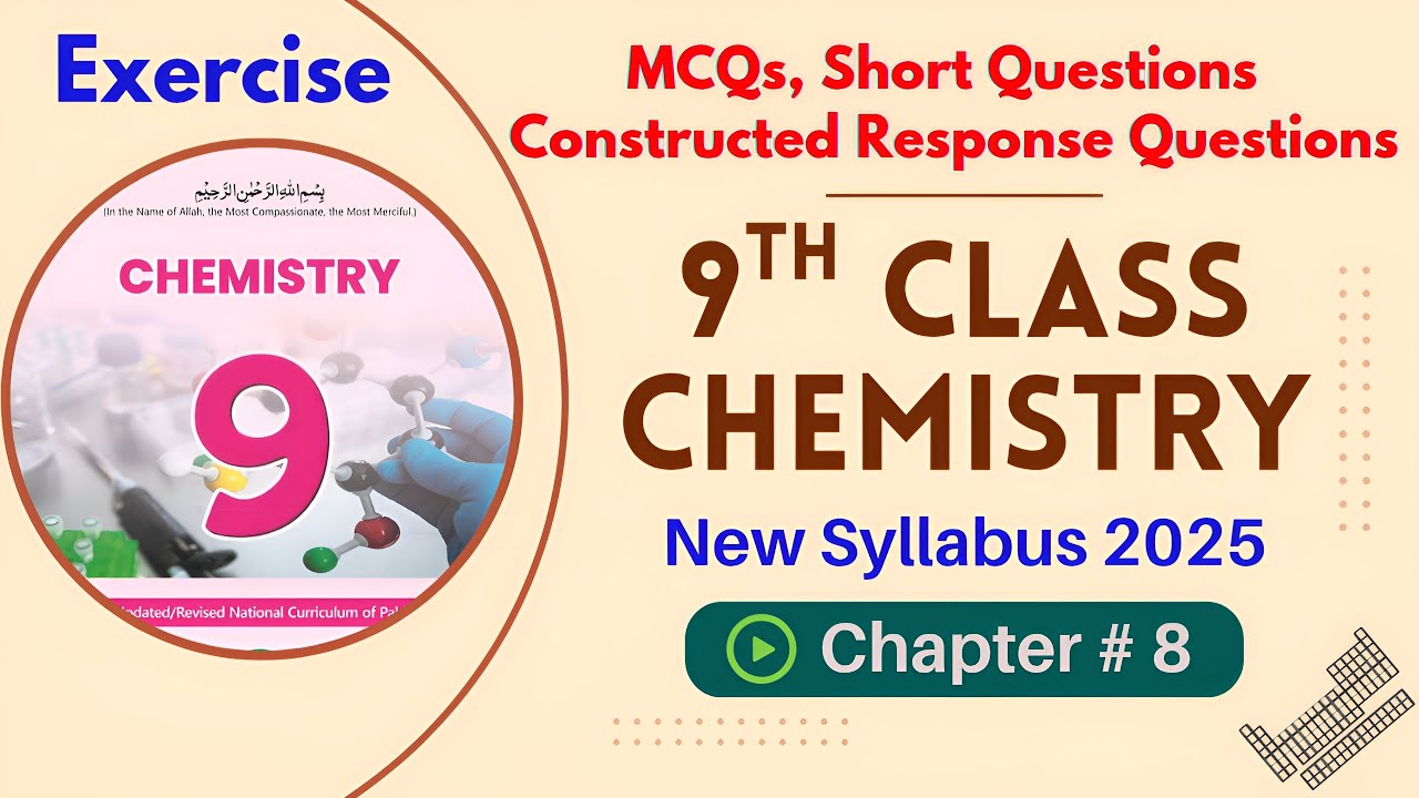 Chapter 8 Exercise | Mcqs, Short Q & Constructed Response Questions | 9th Chemistry | New Book 2025