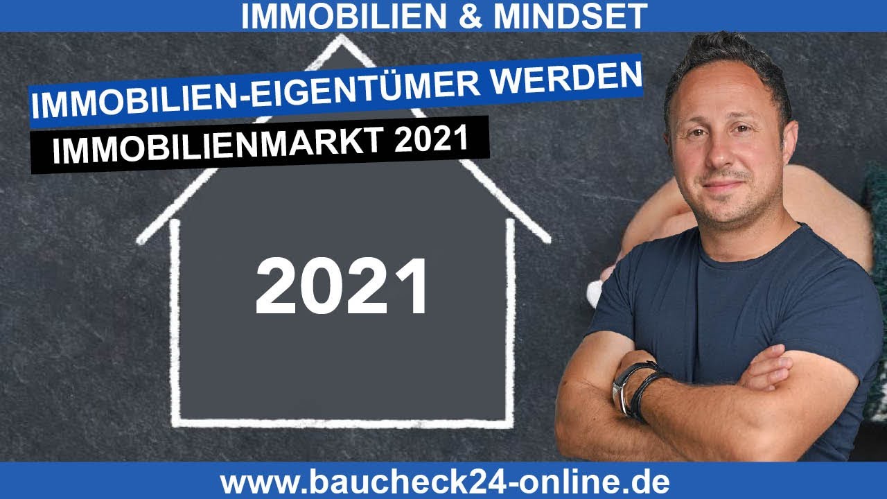 Immobilienmarkt 2021 I So wirst Du Immobilien - Eigentümer I 3 Golden Nuggets
