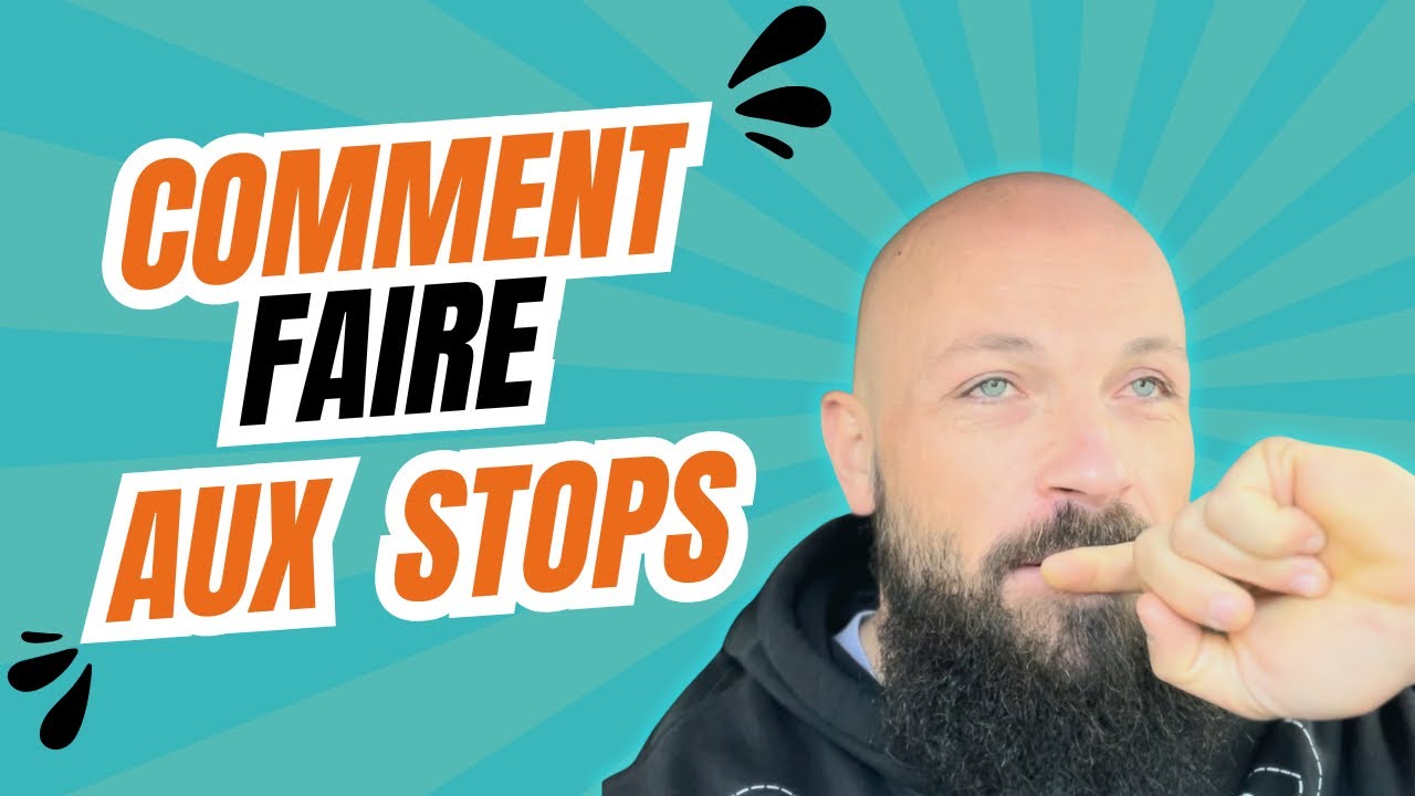 LES STOPS C’EST COMME ÇA ET C’EST TOUT !
