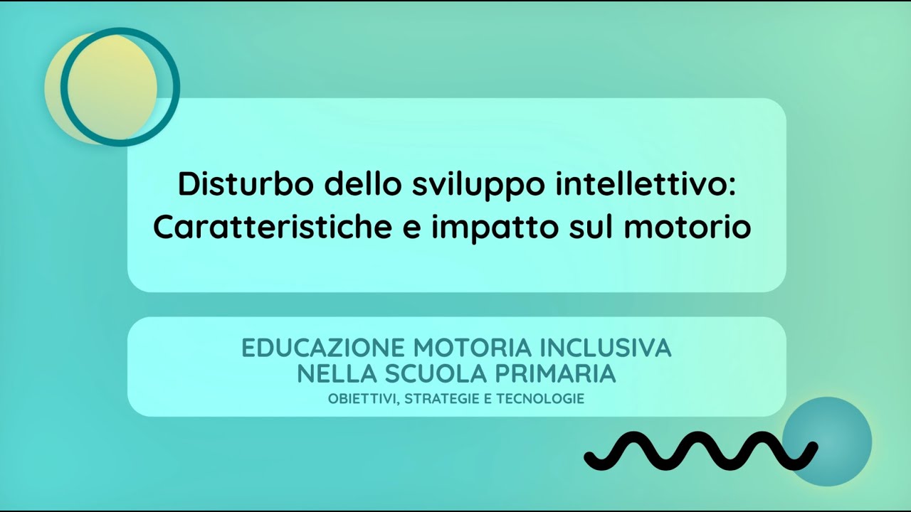 Disturbo dello sviluppo intellettivo: Caratteristiche e impatto sul motorio (Eleonora Rosi)