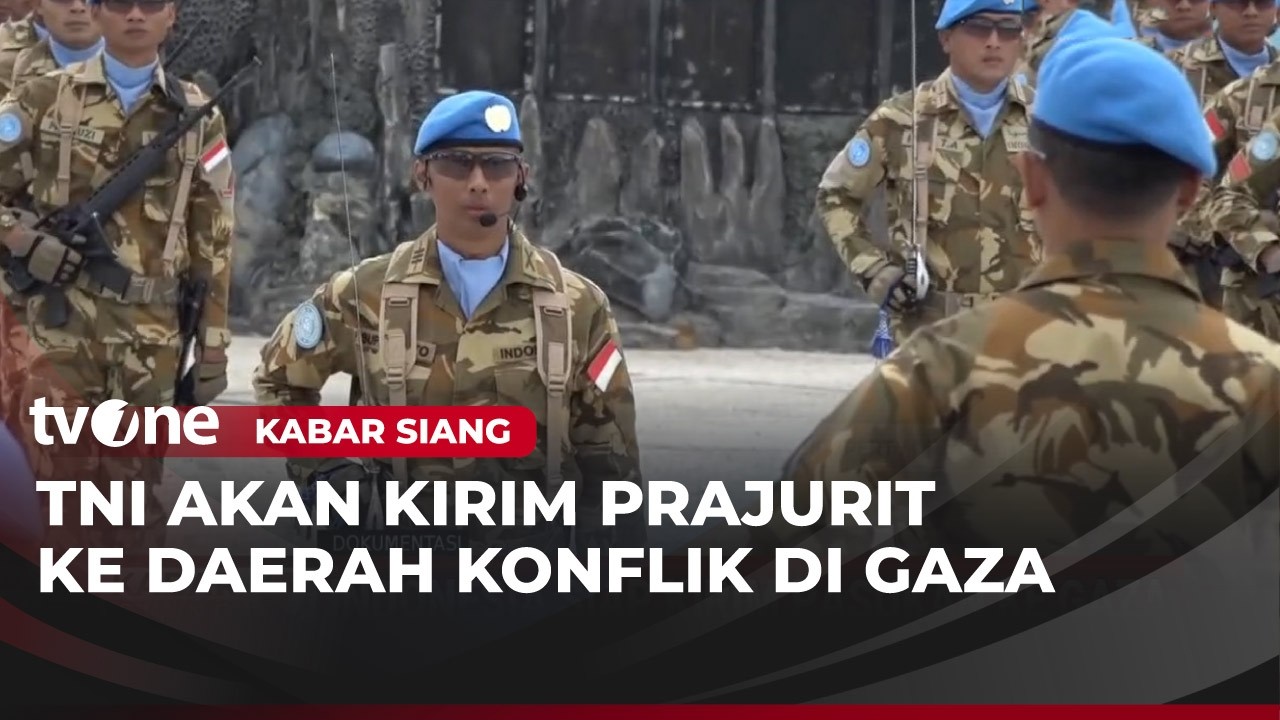 Indonesia Siap Kirim Pasukan Berpengalaman ke Gaza | Kabar Siang