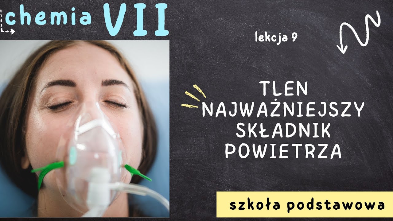 Chemia klasa 7 [Lekcja 9 - Tlen - najważniejszy składnik powietrza]