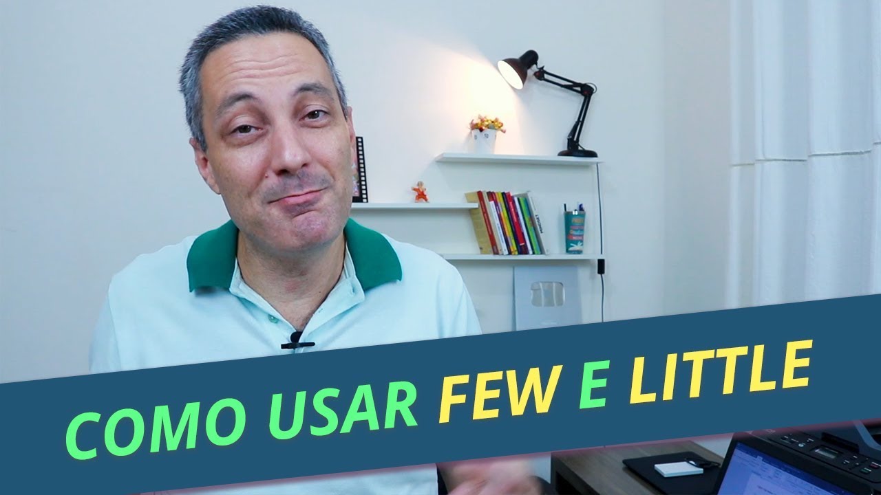 Diferença entre FEW x LITTLE | FEW x A FEW, LITTLE x A LITTLE