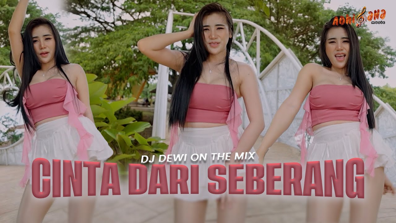 DJ DEWI ON THE MIX - CINTA DARI SEBERANG ( Official Music Video )