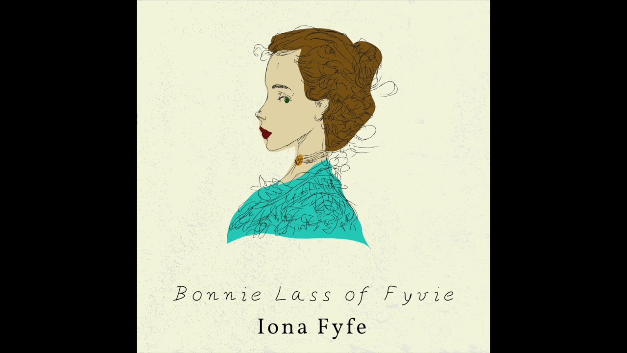 Iona Fyfe - Bonnie Lass of Fyvie