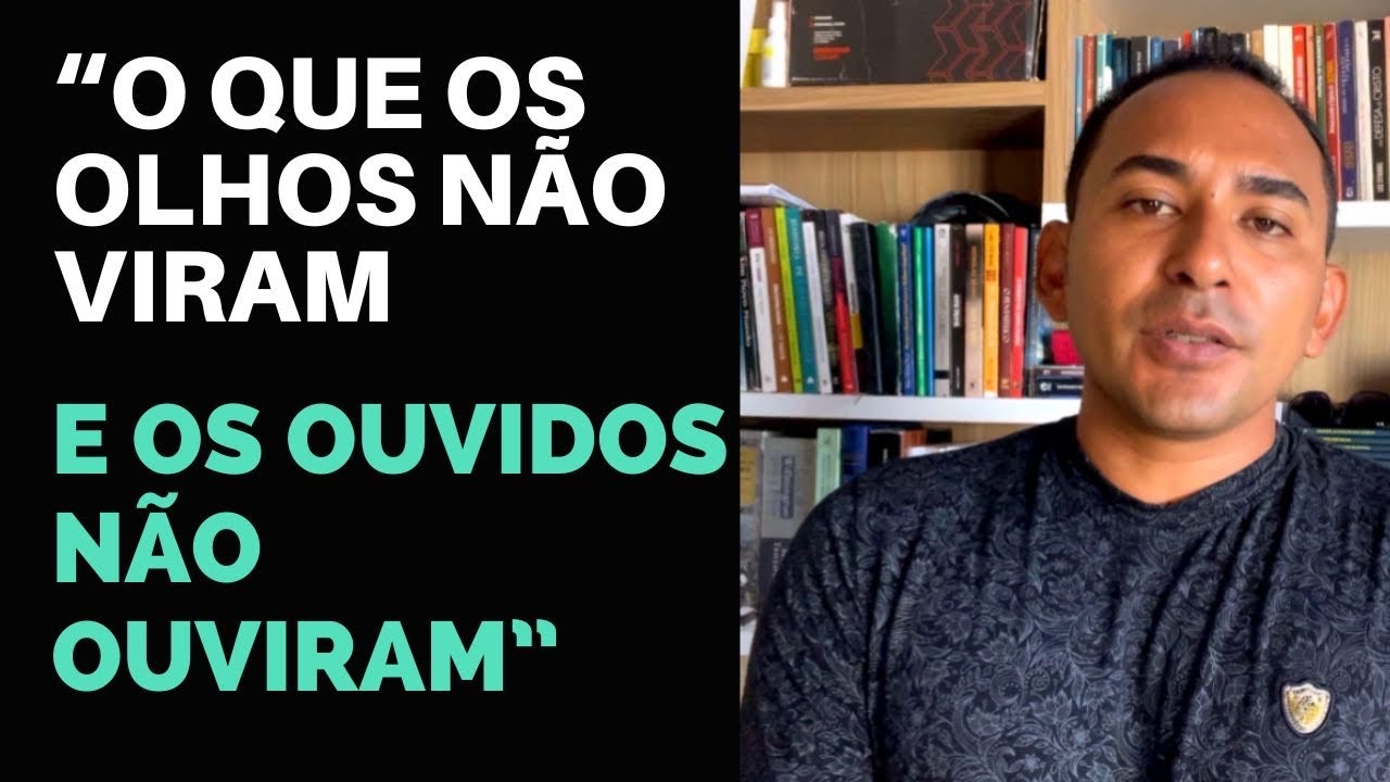 Versículos que você entendeu errado: 1 Coríntios 2.9