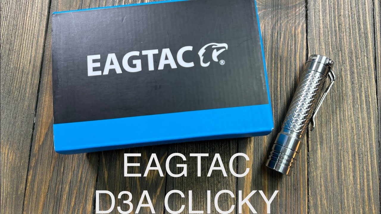 EagTac D3A Clicky! Unboxing And First Impressions!