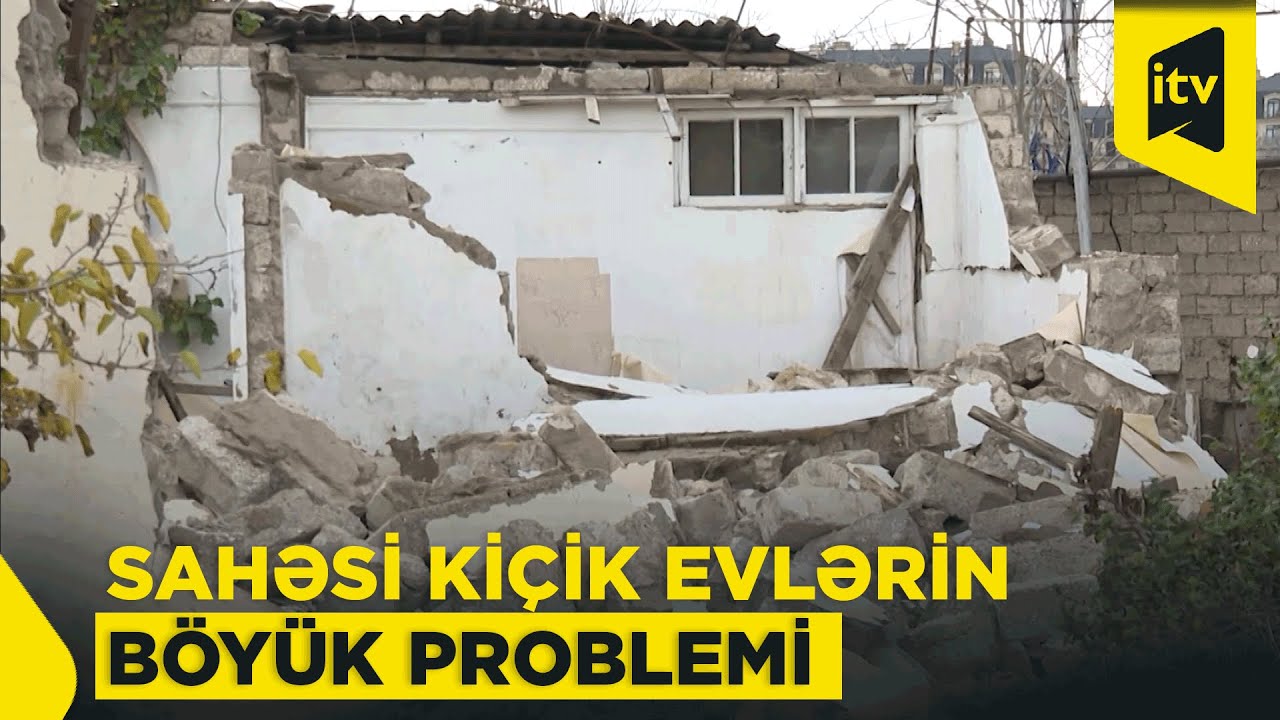 Söküntülərdə kiçik sahəsi olan evlərə kompensasiyalar necə ödənilir?