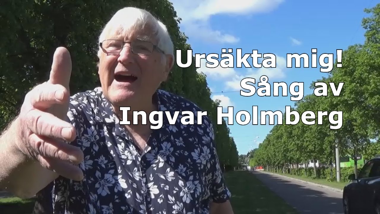 Ursäkta mig! -  Sång av Ingvar Holmberg