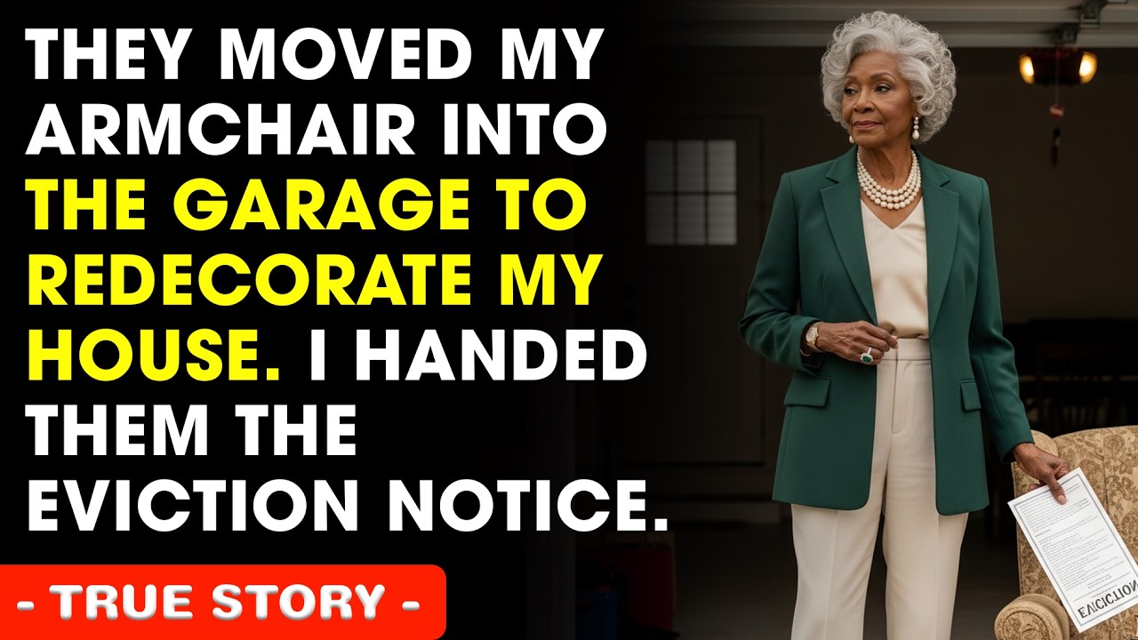 They Moved My Armchair Into The Garage To Redecorate My House. I Handed Them The Eviction Notice.