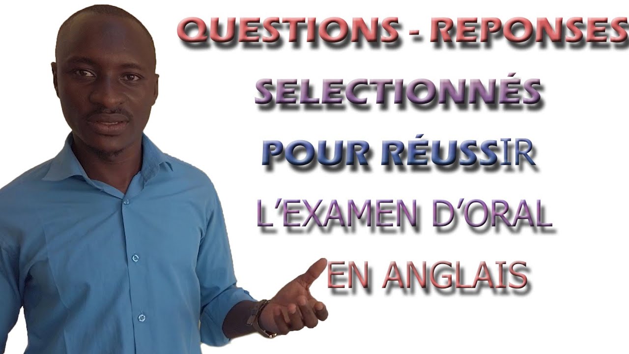 Des QUESTIONS-REPONSES pour reussir son ORAL d'ANGLAIS.