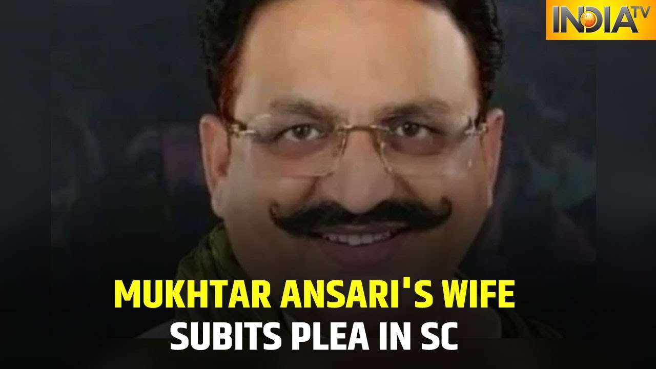 Mukhtar Ansari's Wife Submits Plea In SC On Security Of Ansari While Being Transferred To UP Jail