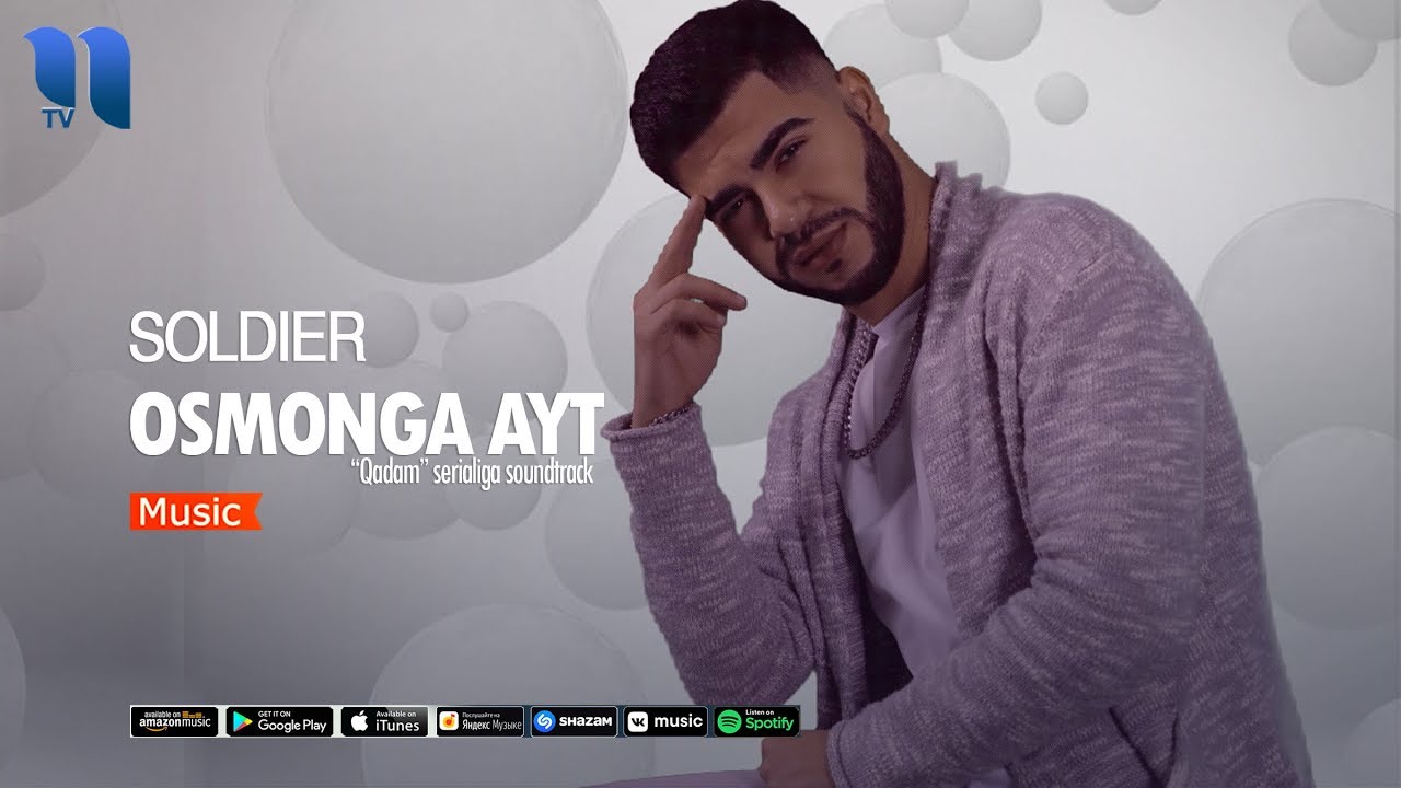 Soldier - Osmonga ayt | Солдиер - Осмонга айт(Qadam serialiga soundtrack)
