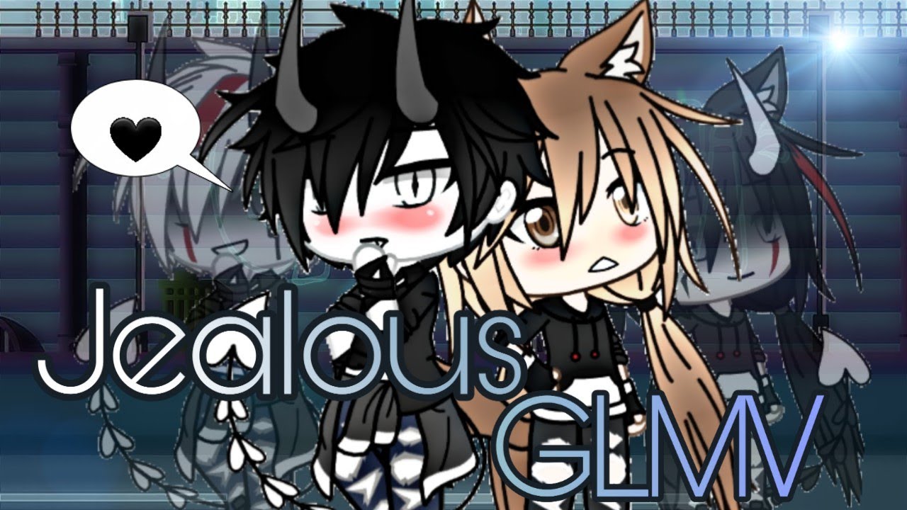 Jealous || GLMV || itzMeH_MiA || Thanks for 135 subs!!! ||