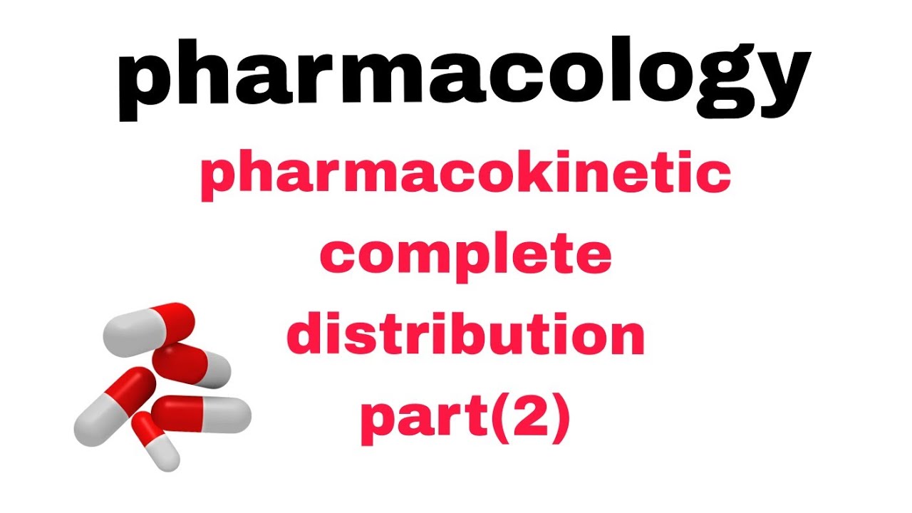 Pharmacokinetics part 2 completely distribution 