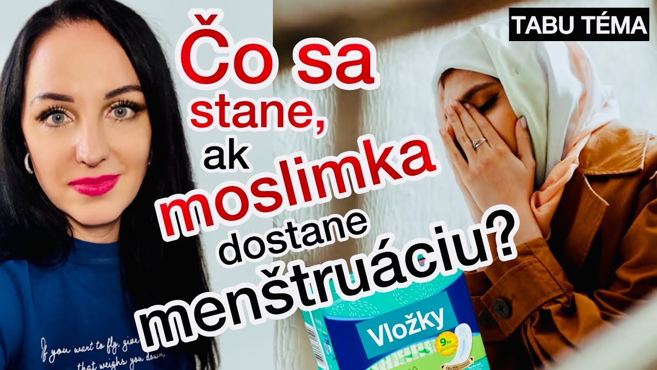 ČO SA STANE, KEĎ MOSLIMKA DOSTANE MENŠTRUÁCIU?