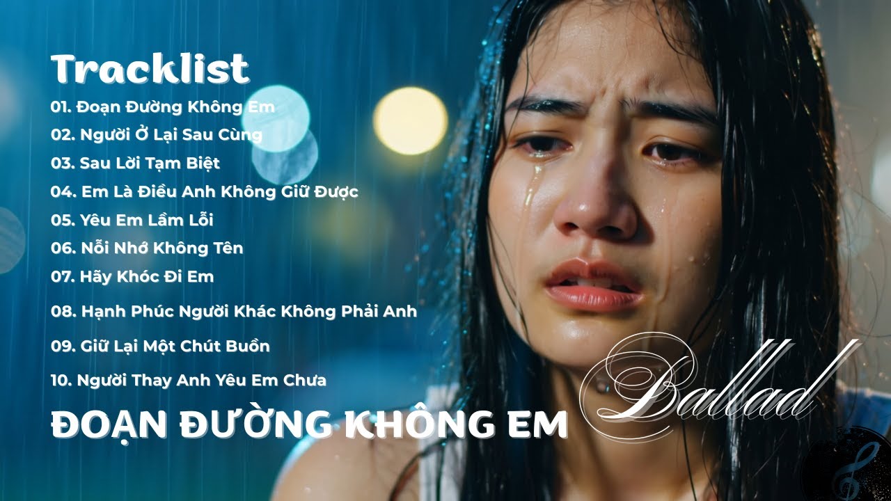 Nhạc Ballad Thất Tình Nghe Dễ Ngủ 2025 - Đoạn Đường Không Em | Nhói Music