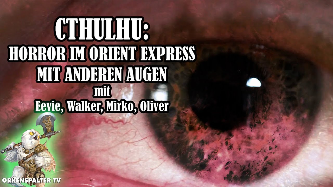 Cthulhu: Orient Express - Mit anderen Augen - Pen and Paper mit Eevie, Oliver,  Walker und Mirko