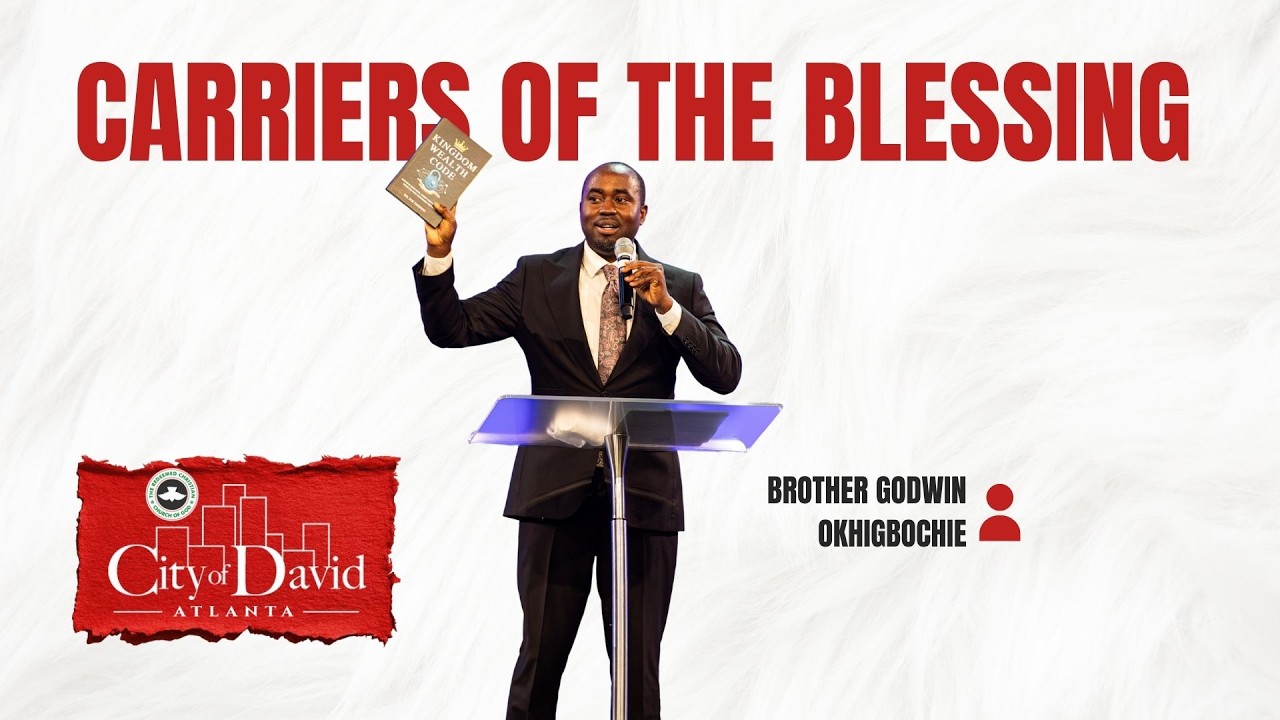 Sunday Service|| Carriers of the Blessing|| Brother Godwin Okhigbochie|| City of David Atlanta