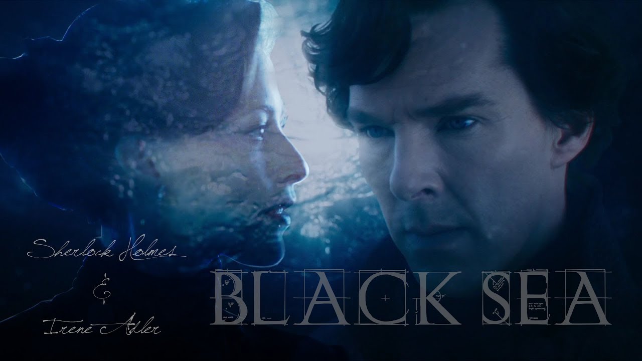 Sherlock + Irene - Black Sea