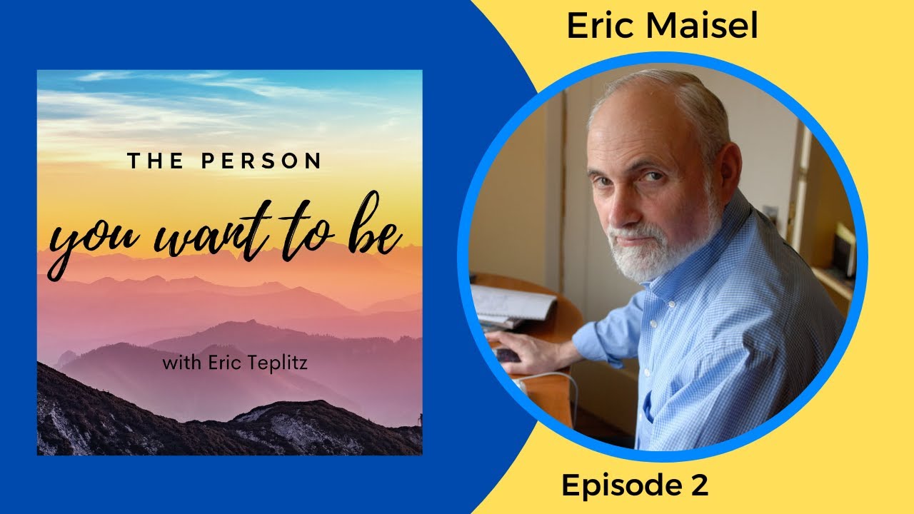Ep. 2 - Eric Maisel: Creativity Coach, Mental Health Advocate, and Author of 50+ Books