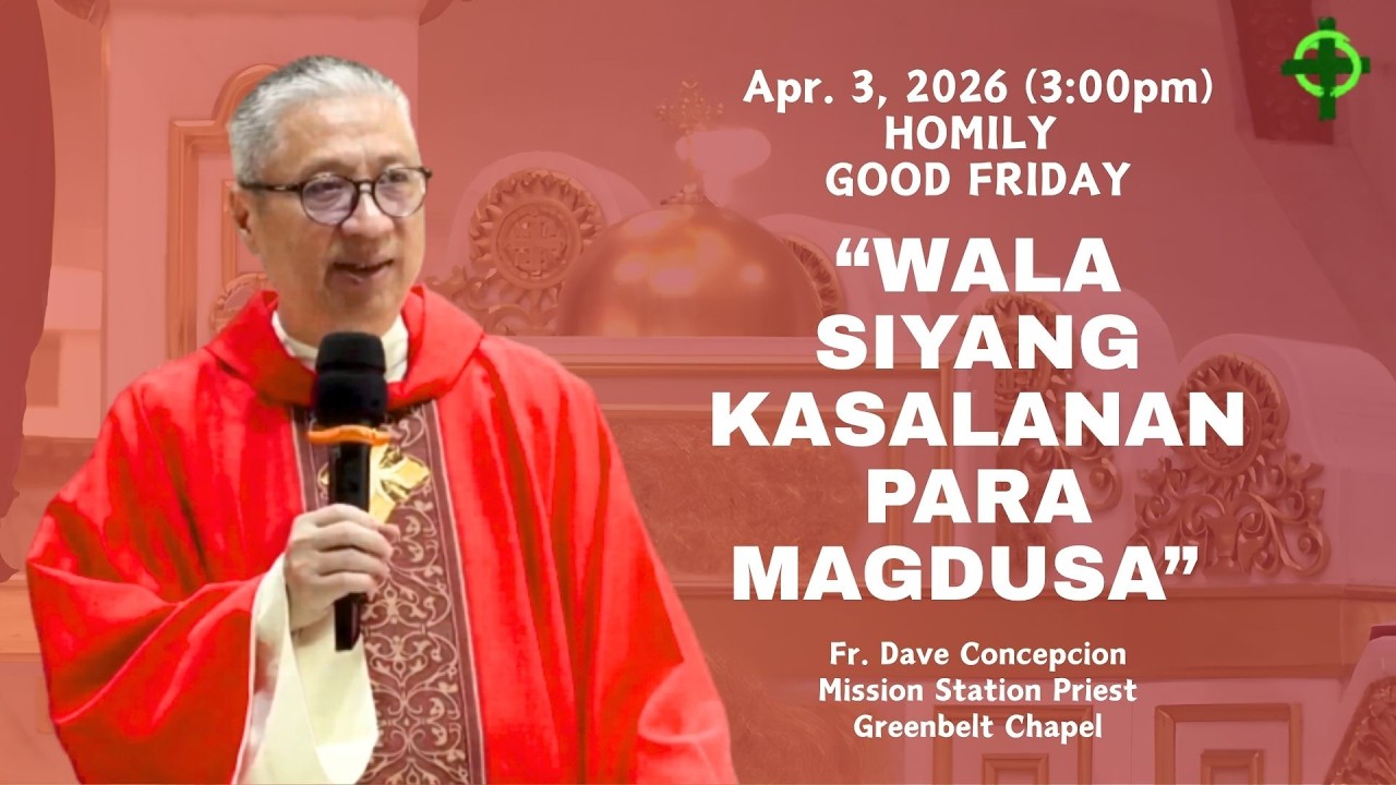 WALA SIYANG KASALANAN PARA MAGDUSA - Homily by Fr. Dave Concepcion on April 3, 2026
