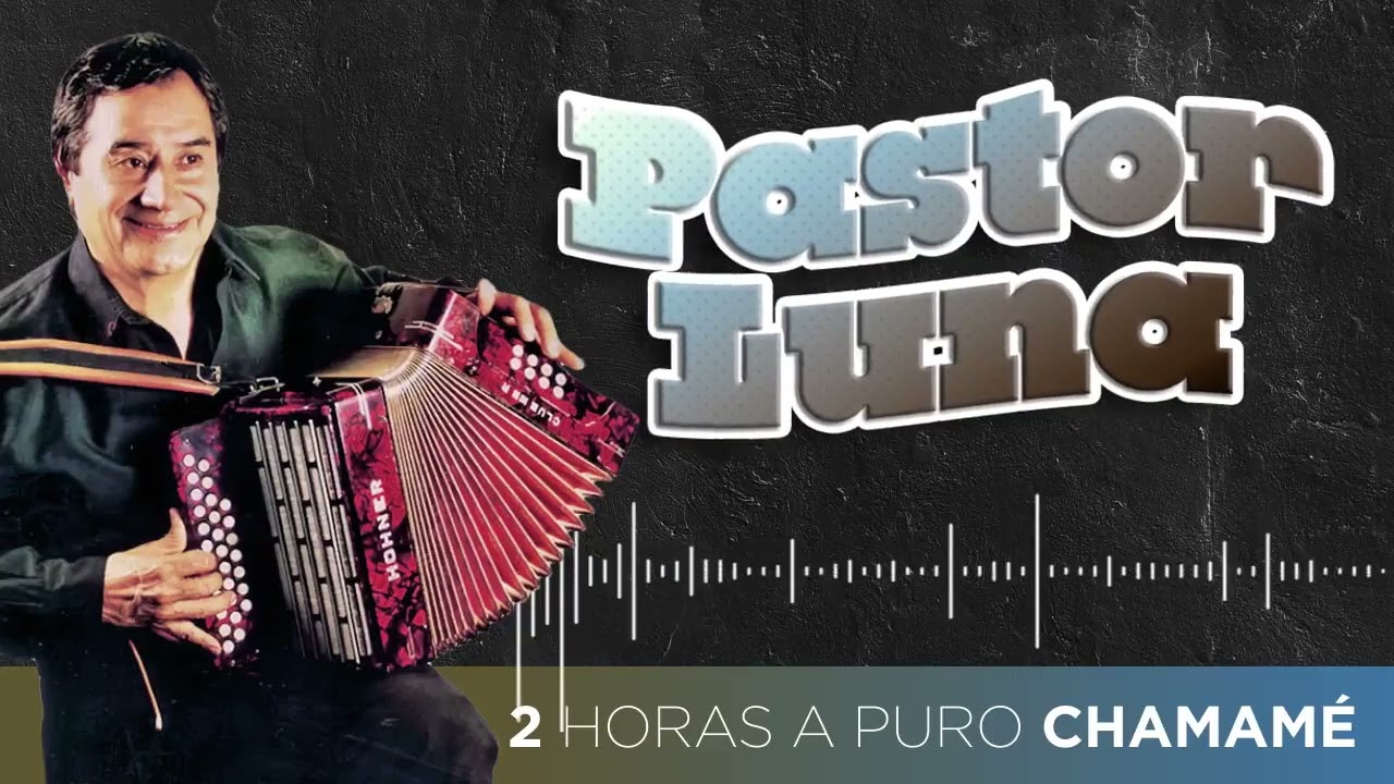 Pastor Luna   Enganchados 2 horas a todo Chamame