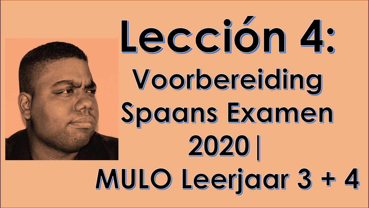 Les 4: Vocabulaire bestuderen en herhalen | Voorbereiding Spaans Examen 2020 | MULO Leerjaar 3 + 4