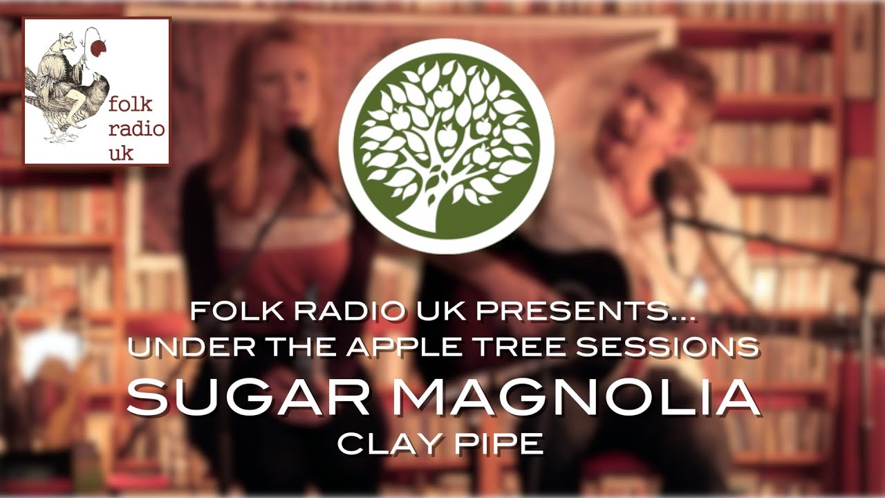 Folk Radio UK Presents&hellip; Sugar Magnolia - 'Clay Pipe' | UNDER THE APPLE TREE